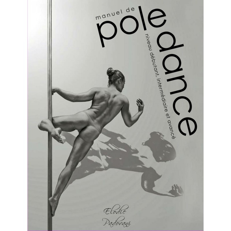 Manuel de Pole Dance by Elodie Padovani Mas