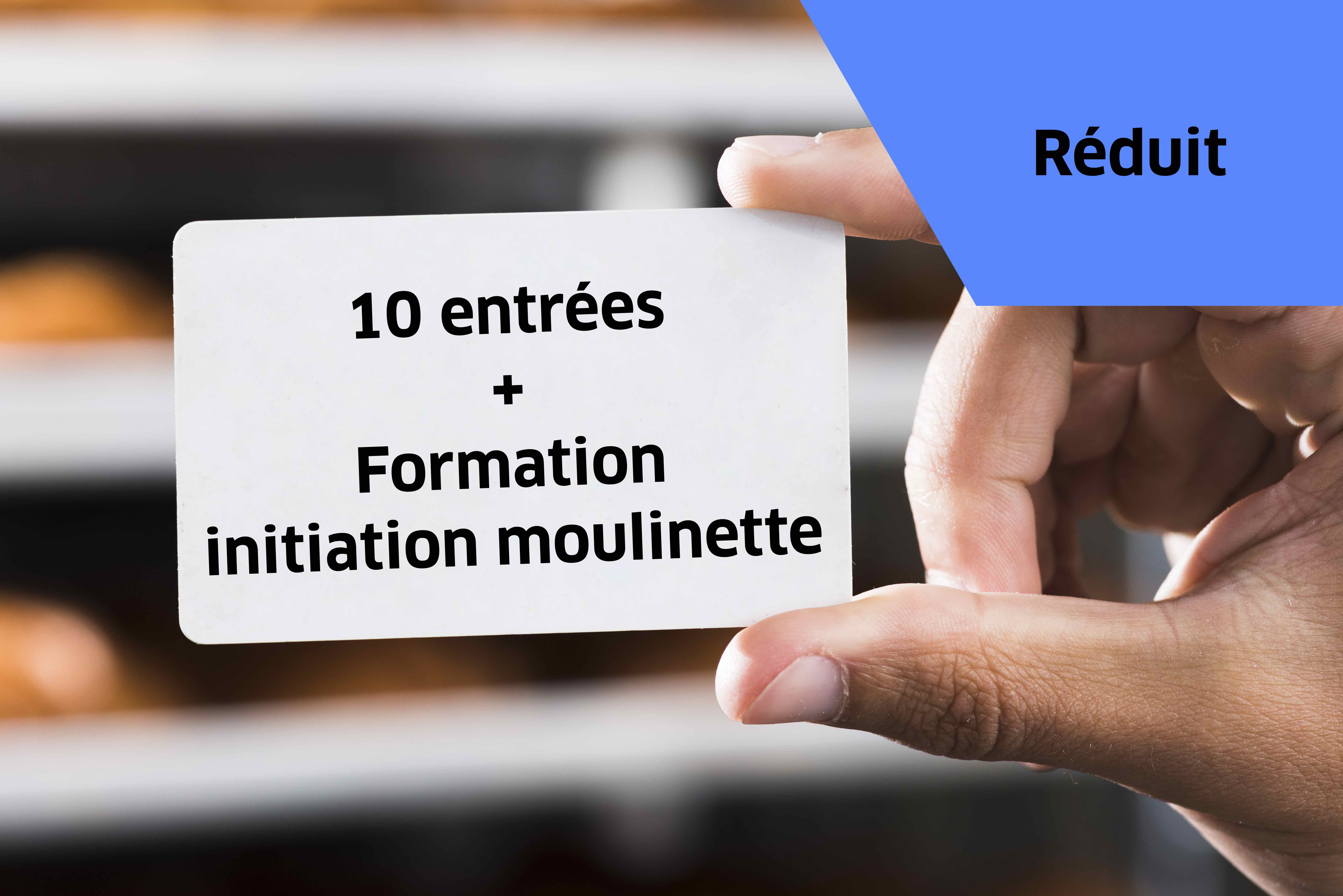 Carnet 10 entrées + initiation moulinette - Réduit