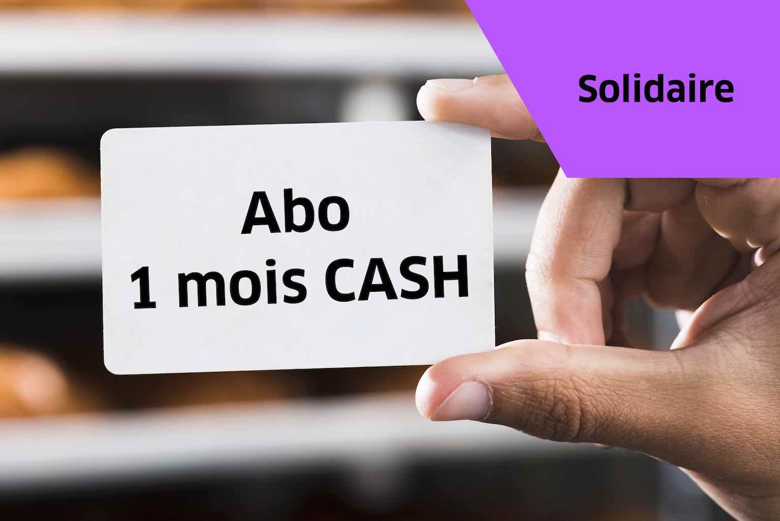 Abo 1 mois cash - Tarif Solidaire