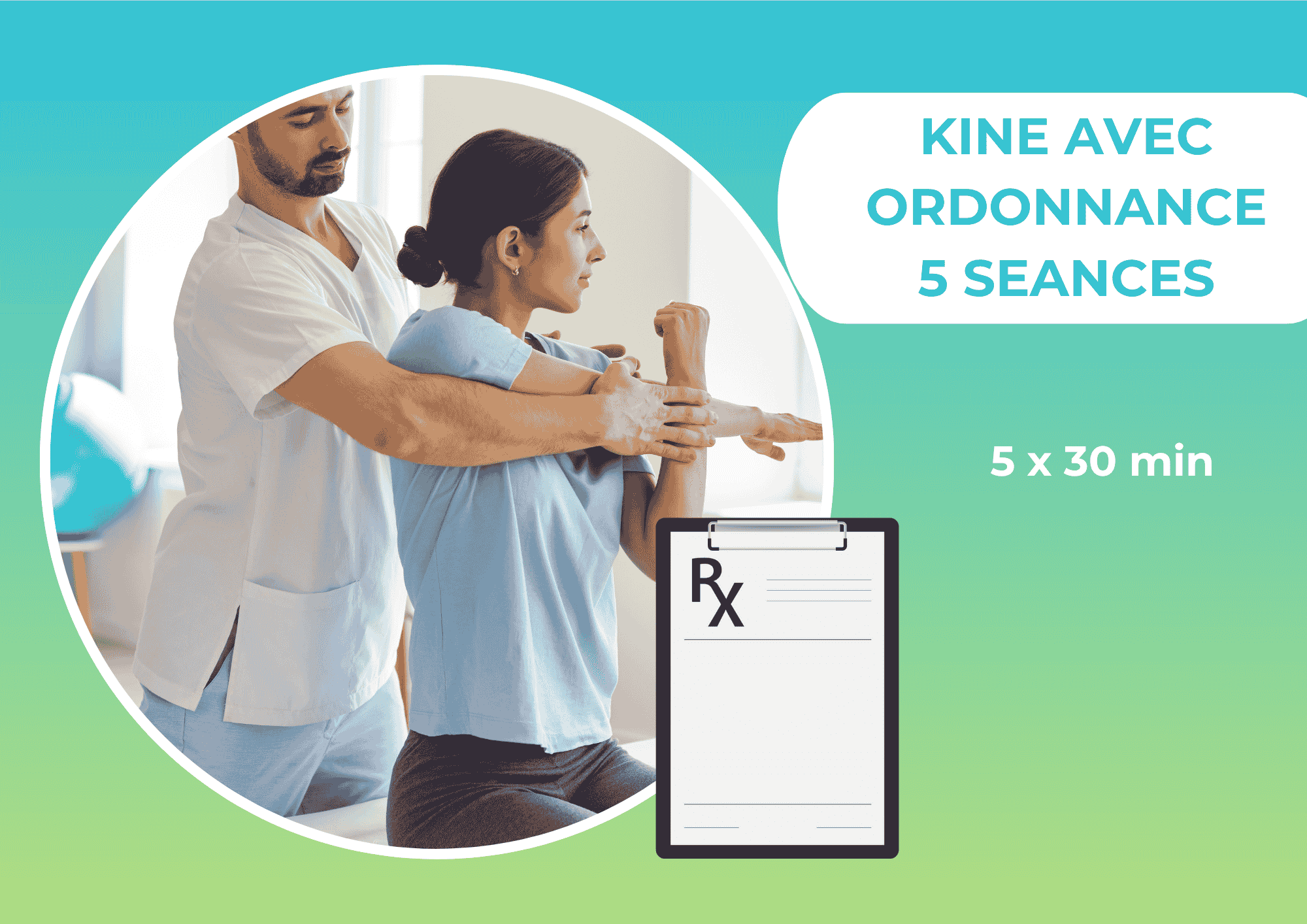 5 séances de kiné avec Ordonnance =10x30 min