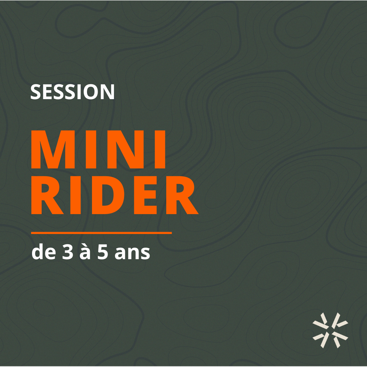 MINI RIDER SESSION (3 à 5 ans)